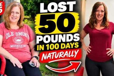 How To Lose 50 Pounds Of Fat In 100 Days NATURALLY - The FASTEST Way To Lose Weight WITHOUT Ozempic