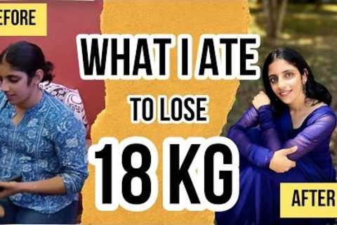 The diet plan that helped me lose 18 KG - WEIGHT LOSS DIET